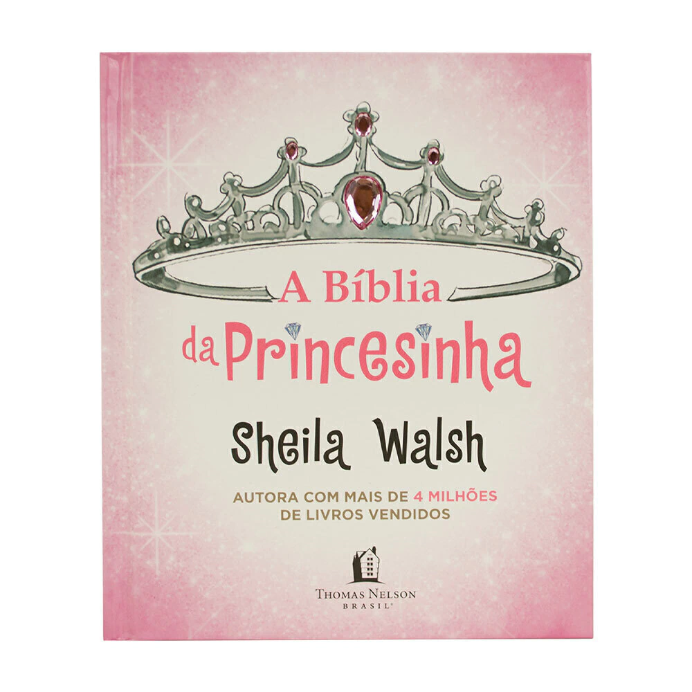 a-biblia-da-princesinha-sheila-walsh-thomas-nelson-22139-ml-frente-3b2bcfe5ee4d8b1de017377293234502-1024-1024