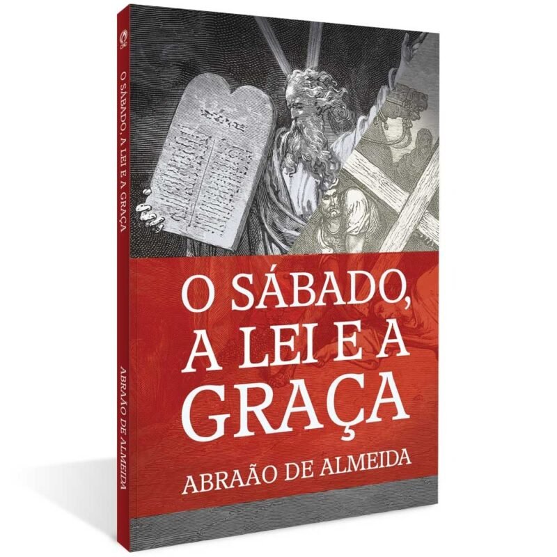 O Sábado, a Lei e a Graça | Abraão de Almeida
