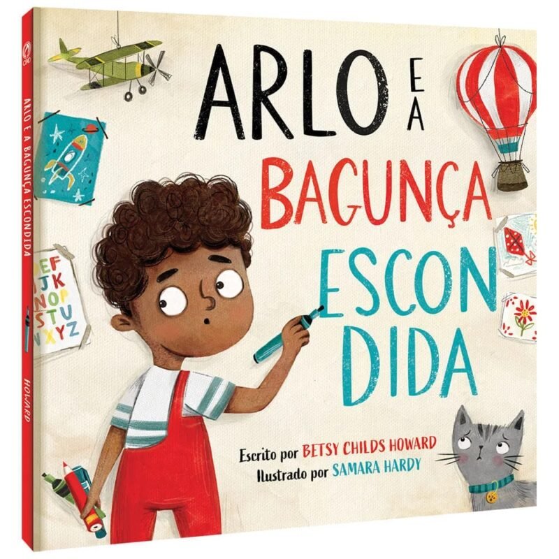 Arlo e a Bagunça Escondida | Betsy Childs Howard